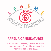 Appel à candidatures - Adhésion 2026 - Association Le 6ème, Ateliers d'Artistes