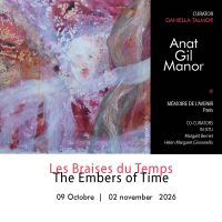 EXPOSITIONS ANAT GIL MANOR- Les Braises du Temps